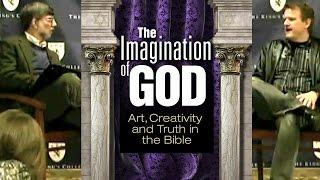 The Imagination of God: Art, Creativity and Truth in the Bible