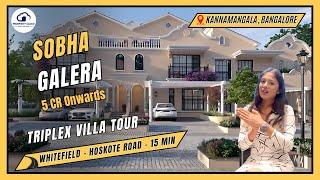 Sobha Galera Best Triplex Villa Tour With Luxurious Rooms And World Class Amenities & Connectivity