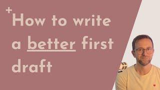 How to write a better first draft