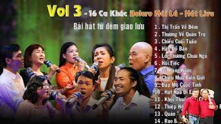 Tổng hợp ( VOL 3 ) 16 ca khúc Bolero Mái Lá - Hát Live