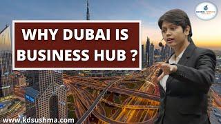 #kdsushma #export I Why Dubai is Business Hub?