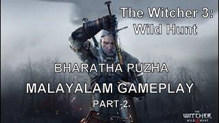 ശിവനെ ഇത് എന്തിരു ഭാരത പുഴയാ? - Part 2 | The Witcher 3: Wild Hunt Malayalam Funny Gameplay |