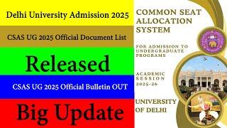 Delhi University Official CSAS UG 2025 Official Document List Release | Portal Live Kab hoga ?