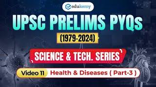 V11- Health & Diseases Part-3 | Decoding UPSC Prelims PYQs (1979-2024) | Edukemy IAS #health #pyqs