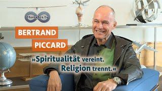 „Spiritualität vereint. Religion trennt.“ | Bertrand Piccard im Gespräch