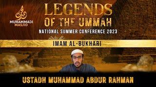 Imam Al-Bukhari | Ustadh Muhammad Abdur Rahman || LEGENDS OF THE UMMAH