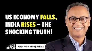 US Economy Crashing, India Rising—The Shocking Truth! | Govindraj Ethiraj | The Core Report