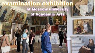 examination exhibition at Moscow university of Academic Arts VLOG