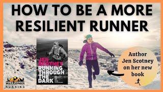 How to be a more resilient runner - with Jen Scotney, author of Running Through the Dark