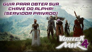 VORTEX MIR4: Guia para Obter Sua Chave do Alpha! (servidor privado)