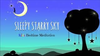 Sleep Meditation for Kids | SLEEPY STARRY SKY | Guided Meditation for Children
