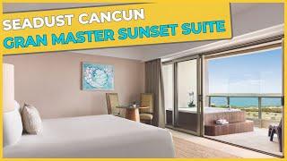 GRAN MASTER SUNSET SUITE - SEADUST CANCUN ⇛ Cancun, Mexico