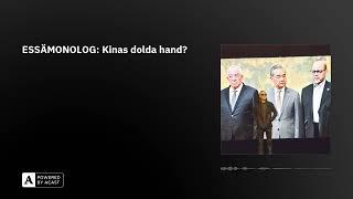 ESSÄMONOLOG: Kinas dolda hand?