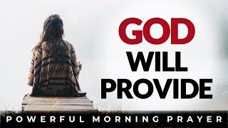 God Will Provide Exceedingly Abundantly More Than You Requested | Morning Prayer