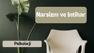 Narsist ’in intihar etmesi…