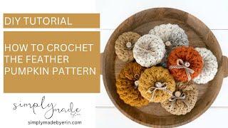 How to Crochet The Feather Pumpkin Pattern | Crochet Tutorial