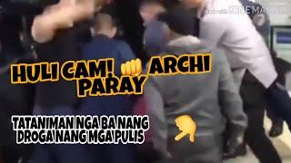 HULI CAM! ARCHIE PARAY. TATANIMAN NGA BA NANG DROGA NANG MGA PULIS?! | TOTOO NGA BA O HINDI