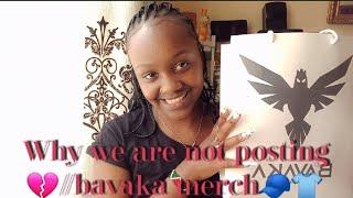 Why we are not posting||bavaka merchandise