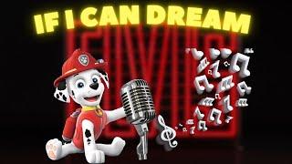 If I Can Dream // Paw Patrol Marshall AMV