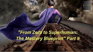 The Mastery Blueprint: Volume I - Part 9 (Manifestation – The Common Mistakes)