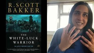 The White Luck Warrior by R Scott Bakker Thoughts (minor spoilers)