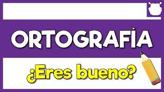 QUIZ de ORTOGRAFÍA - 60 PREGUNTAS de ORTOGRAFÍA  ¿PUEDES con TODAS?