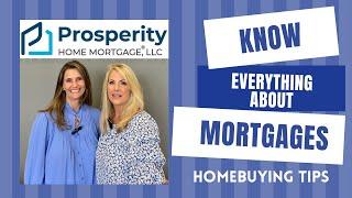 Mortgages and Homebuying Tips - Learn everything you need with Prosperity Home Mortgage