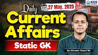 27 May Current Affairs Static GK | Static GK | Current Affairs by Shivam Tiwari Sir | KGS Railway