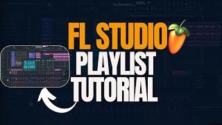 FL Studio Playlist Tutorial