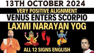 13th October 2024 Jupiter + Venus opposite Laxmi Narayan yoga | Venus in Scorpio | All 12 Signs