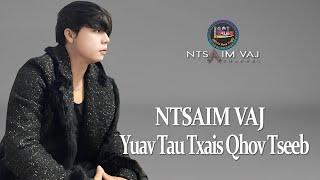 Ntsaim Vaj - Yuav Tau Txais Qhov Tseeb ( Nkauj Tshiab 2024 )