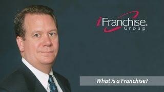 Franchise Consultant defines 'What is a Franchise'