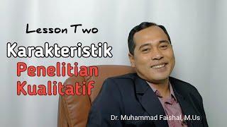 KARAKTERISTIK PENELITIAN KUALITATIF | Skripsi | Dr. Muhammad Faishal, M.Us