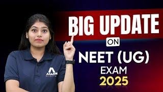 Big Update on NEET-UG 2025 Exam  Last Date of Application  Shocking Update | @ALLENNEET​