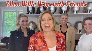 Ellen Wille Wigs with Friends