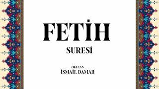 Fetih Suresi - Takipli - Okuyan  İsmail Damar