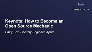 Keynote: How to Become an Open Source Mechanic - Emily Fox, Security Engineer, Apple