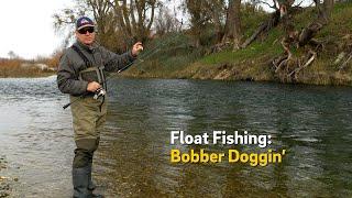 How To Catch Steelhead BOBBER DOGGIN'