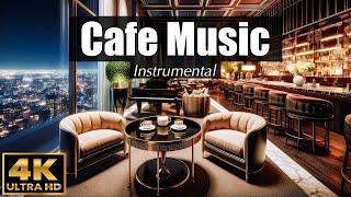 CAFE MUSIC ️ Elegant Instrumental | 4K ULTRA HD | Luxury Song Covers