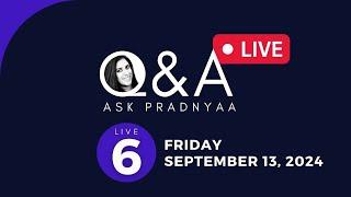 Q&A Live 6: Ask Pradnyaa - Friday, 13 September 2024