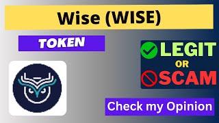 Is Wise (WISE) Token Legit or Scam ??