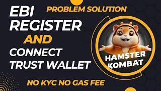 EBI REGISTER and CONNECT with TRUST WALLET | Complete Process | Hamster Kombat