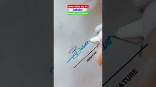Bahadur #signature #handwriting #shorts