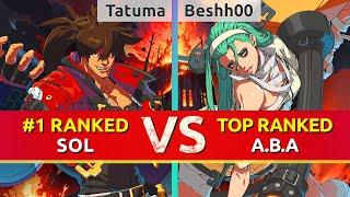 GGST ▰ Tatuma (#1 Ranked Sol) vs Beshh00 (TOP Ranked A.B.A). High Level Gameplay