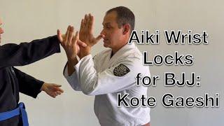 Aiki Wrist Locks for BJJ: Kote Gaeshi