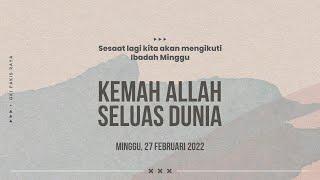 Ibadah Minggu Transfigurasi (27 Februari 2022) | Kemah Allah Seluas Dunia