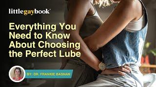 Everything You Need to Know About Choosing the Perfect Lube