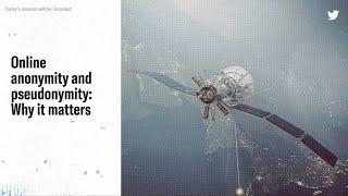 Online anonymity and pseudonymity: Why it matters