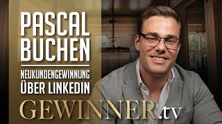 Pascal Buchen im Interview: “Neukundengewinnung über LinkedIn ohne Kaltakquise” - GEWINNER.tv