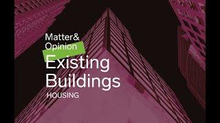 Matter & Opinion: Existing Buildings—Residential Design